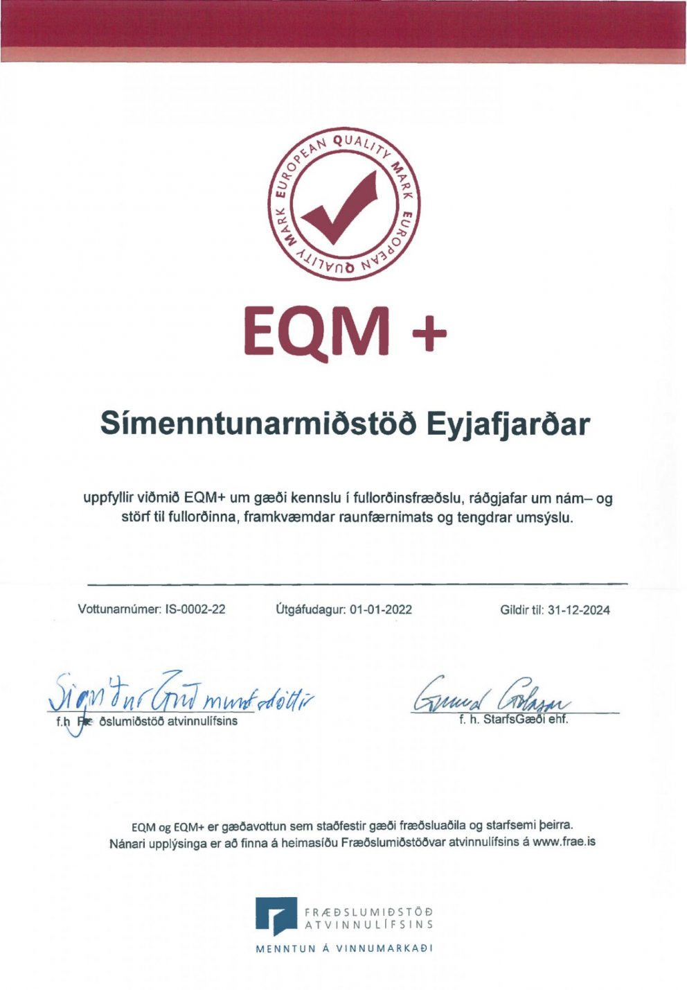 Staðfesting á EQM+ vottun Símenntunarmiðstöðvar Eyjafjarðar til næstu þriggja ára.